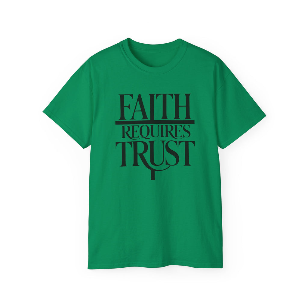 Faith Requires Trust T-Shirt
