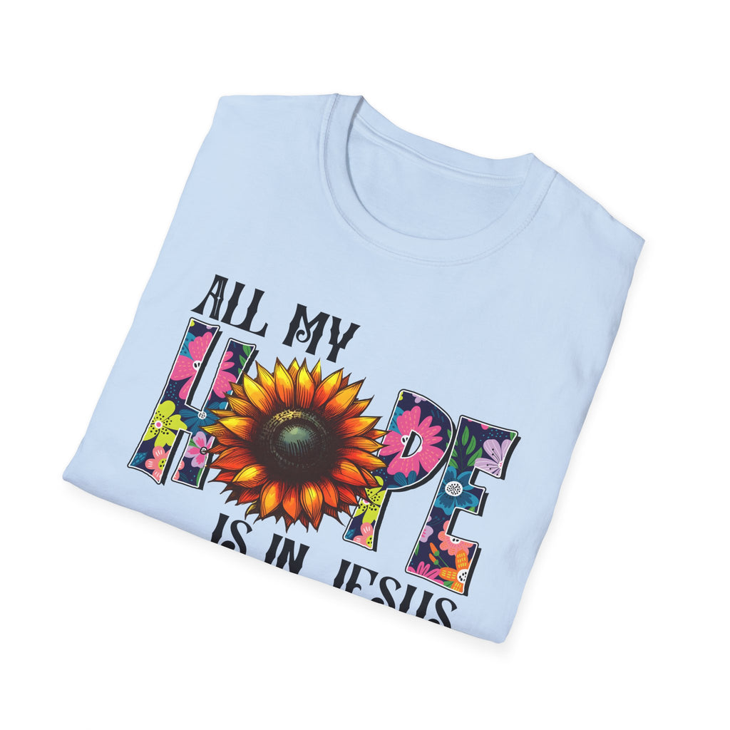 Faith T-Shirt — “All My Hope Is In Jesus” Sunflower Floral Design