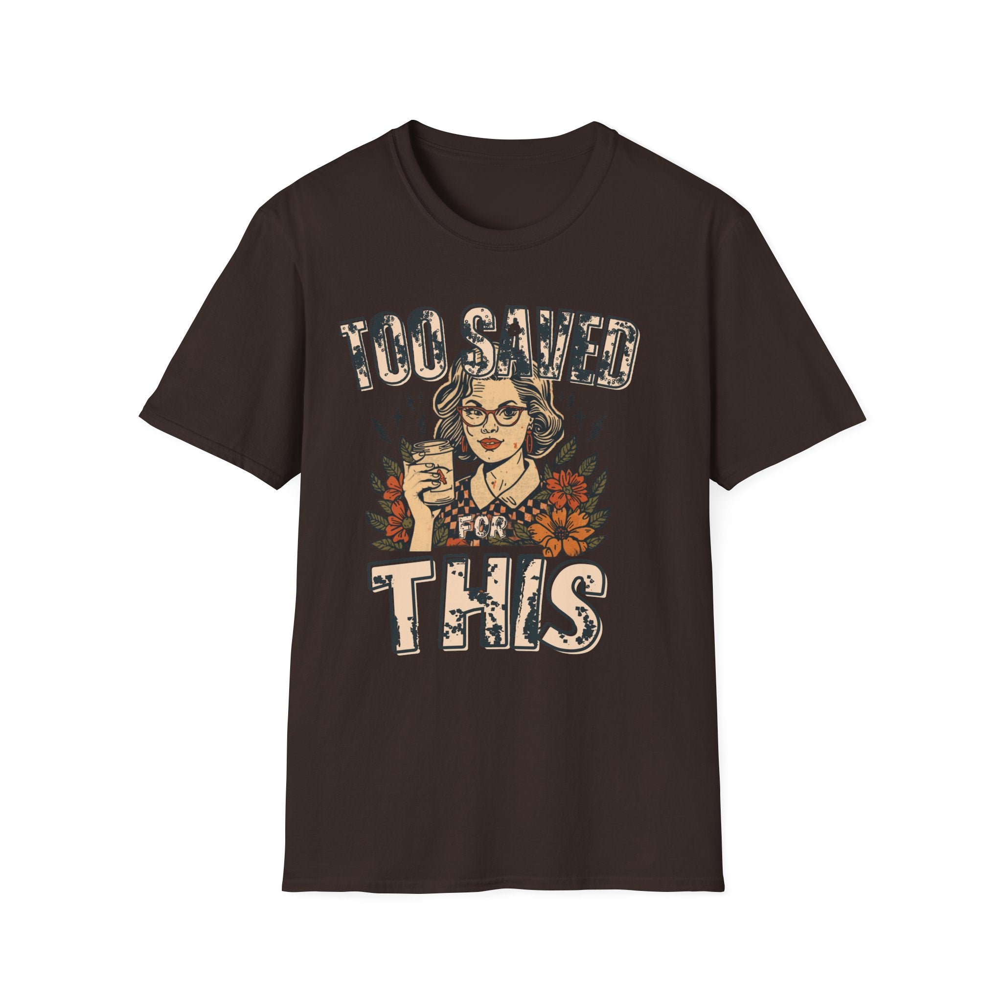 Too Saved For This T-Shirt — Vintage Tattoo Woman Graphic Tee