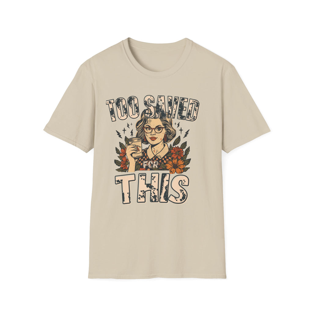 Too Saved For This T-Shirt — Vintage Tattoo Woman Graphic Tee