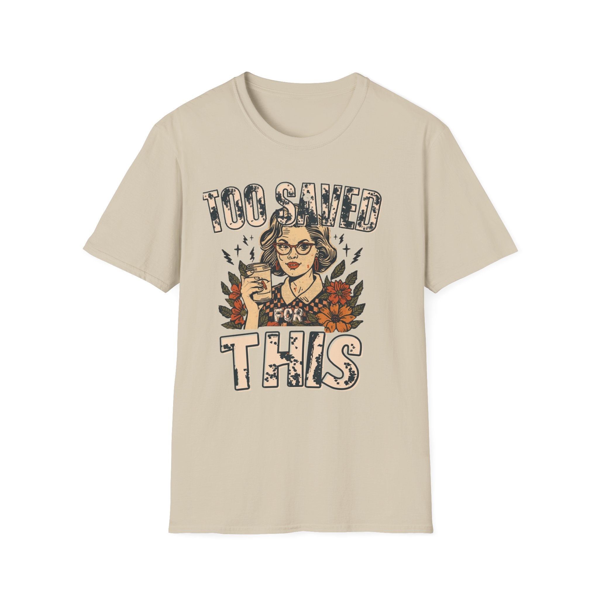 Too Saved For This T-Shirt — Vintage Tattoo Woman Graphic Tee