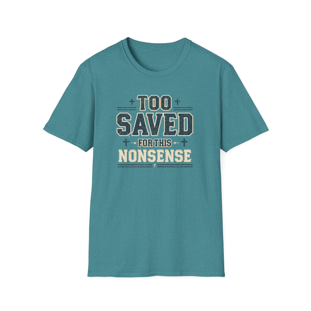 Too Saved For This Nonsense T‑Shirt