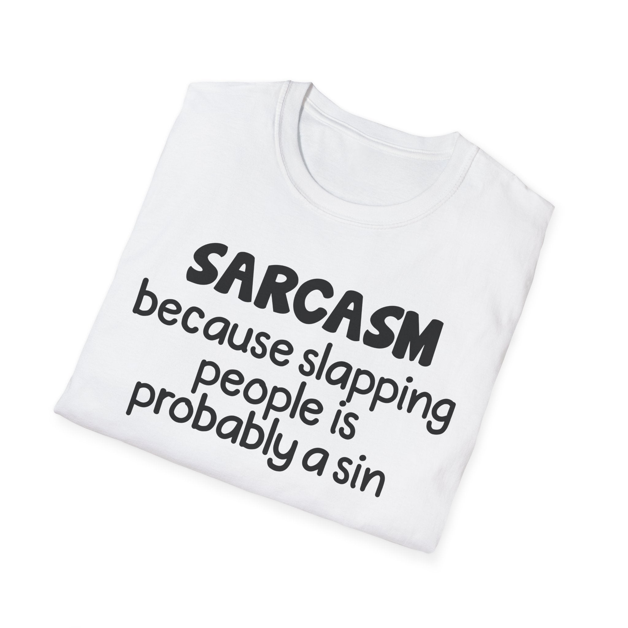 Sarcasm T-Shirt — "Sarcasm because slapping people is probably a sin" Funny Graphic Tee