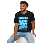 Christian T-Shirt - "Unless God Sent You I'm Unavailable" Inspirational Faith Tee