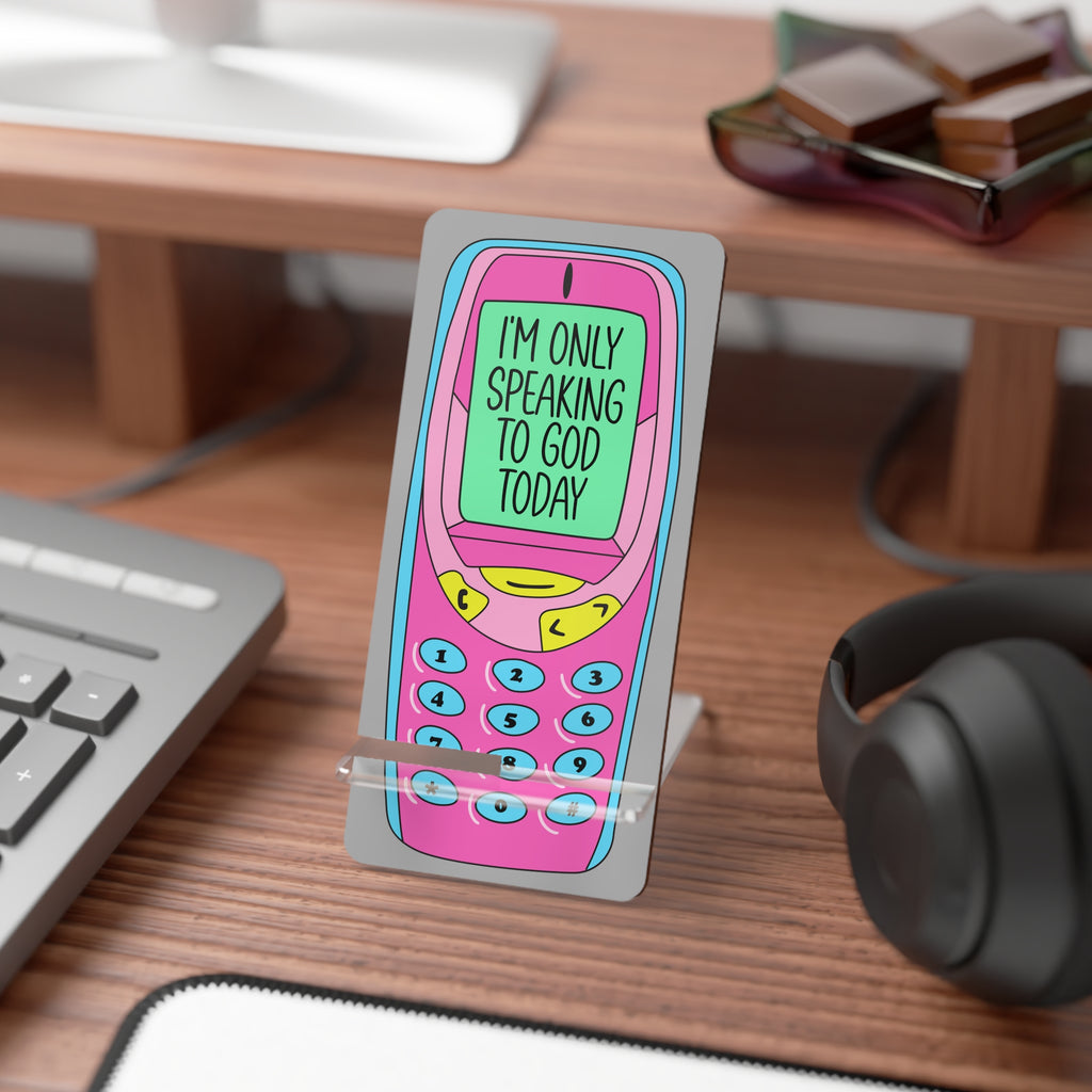 Phone Stand — Retro Pink Cellphone Design "I'm Only Speaking to God Today"