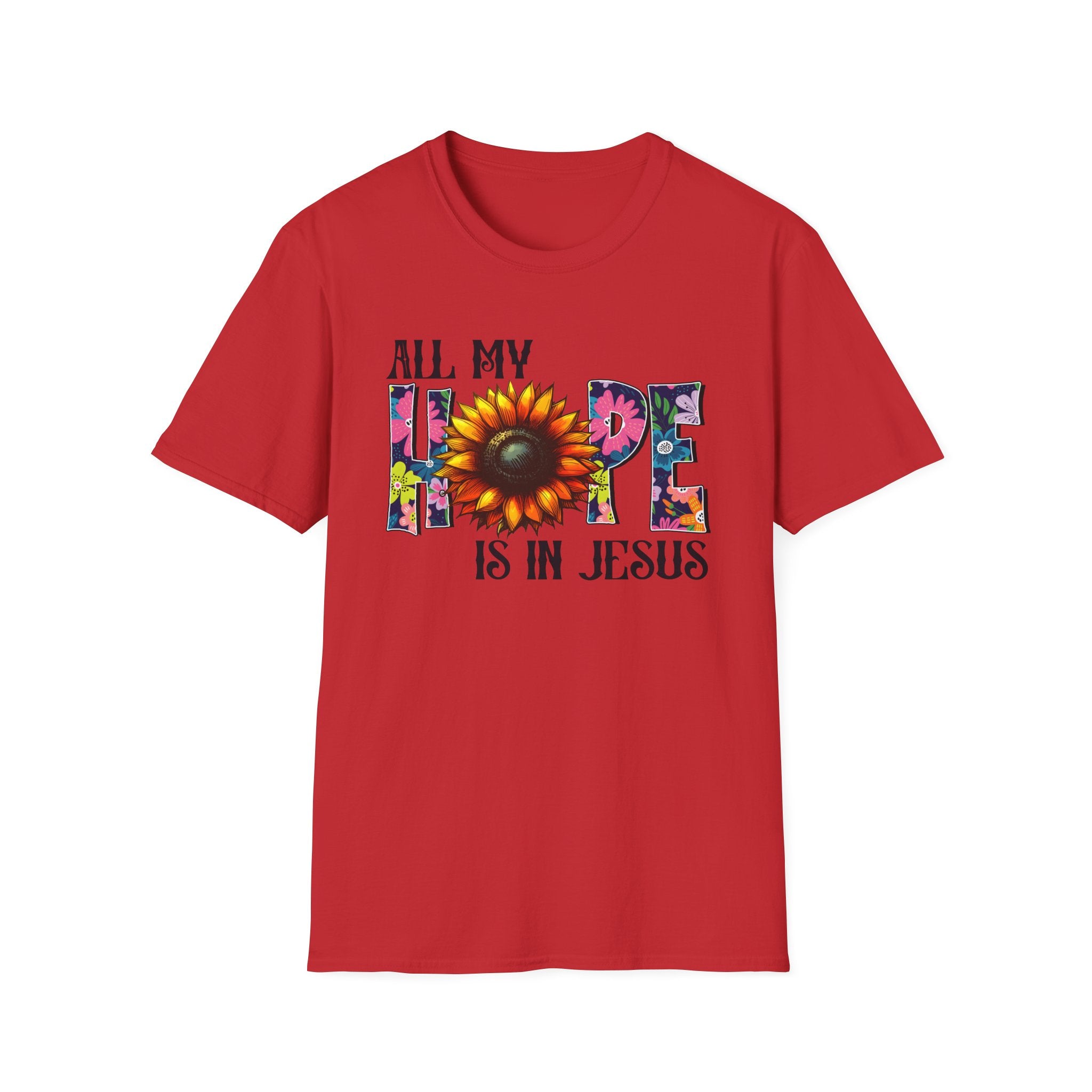 Faith T-Shirt — “All My Hope Is In Jesus” Sunflower Floral Design