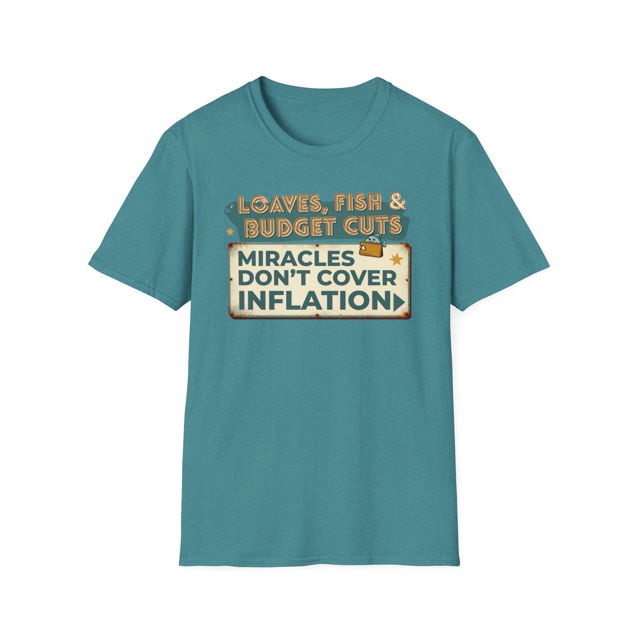 T‑Shirt — "Loaves, Fish & Budget Cuts: Miracles Don’t Cover Inflation"