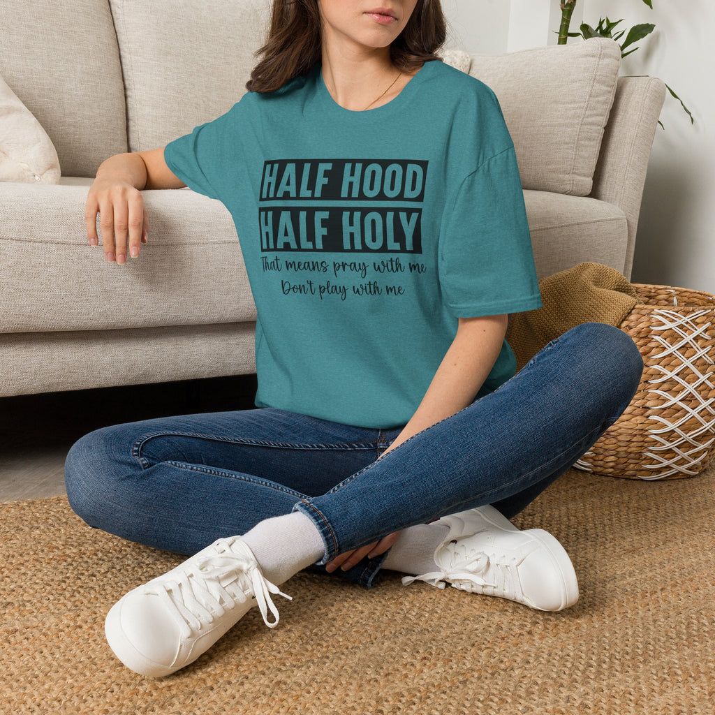 Half Hood Half Holy T-Shirt — Funny Christian Faith Graphic Tee (That Means Pray With Me)