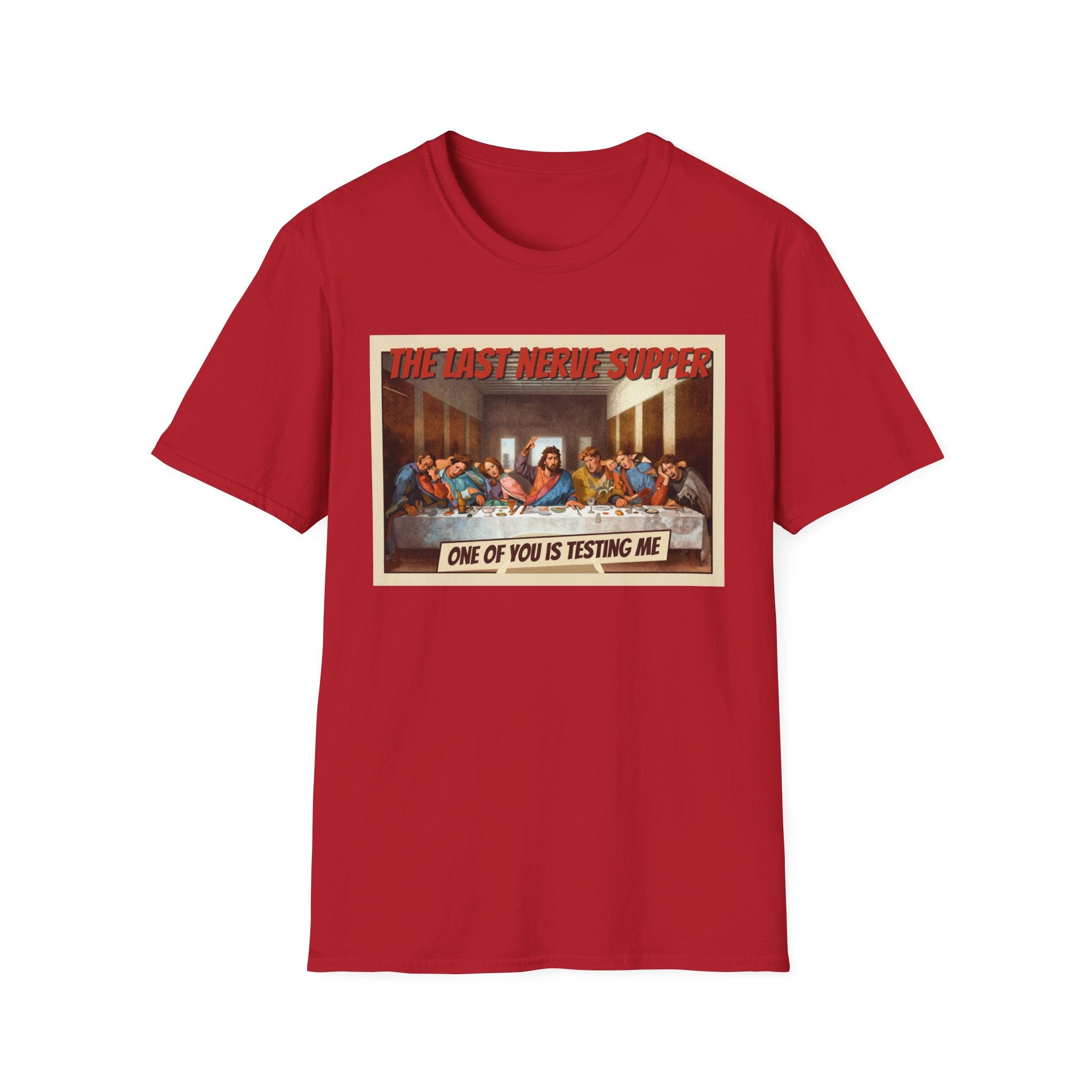 The Last Nerve Supper T-Shirt — Funny Parody Jesus Last Supper Graphic Tee