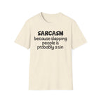 Sarcasm T-Shirt — "Sarcasm because slapping people is probably a sin" Funny Graphic Tee