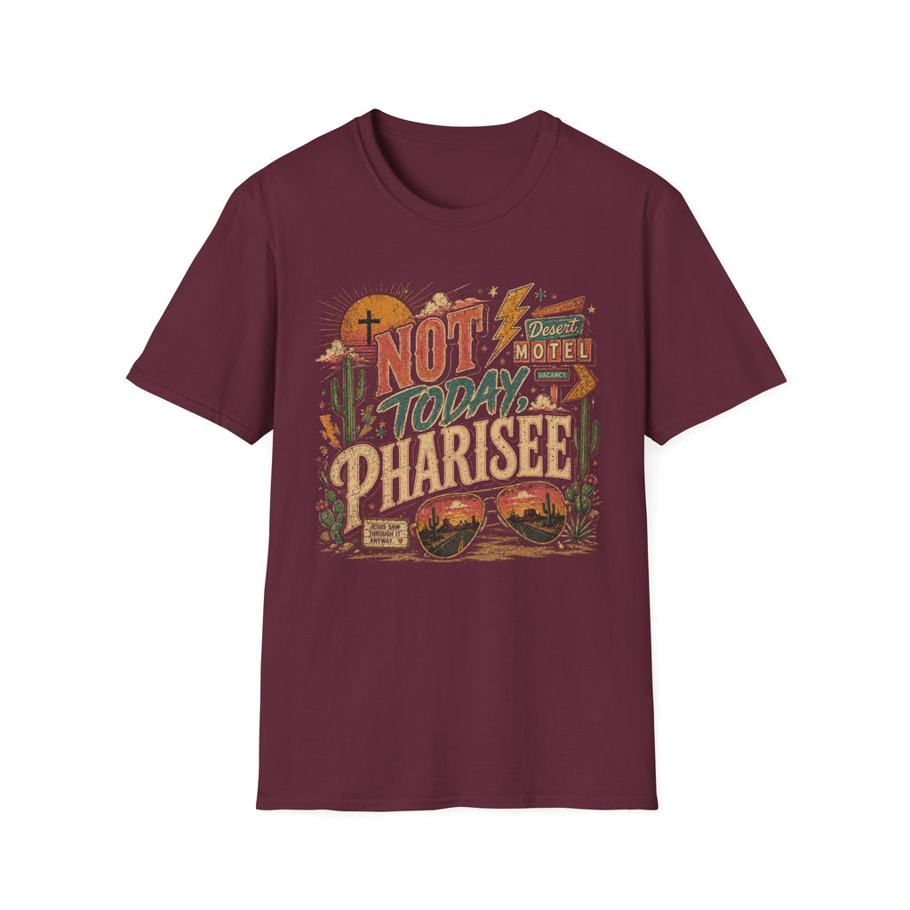 Not Today Pharisee T-Shirt — Retro Desert Christian Faith Tee