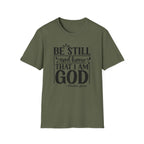 Be Still and Know That I Am God T-Shirt — Psalm 46:10 Christian Tee