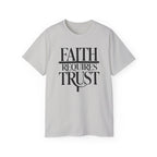 Faith Requires Trust T-Shirt
