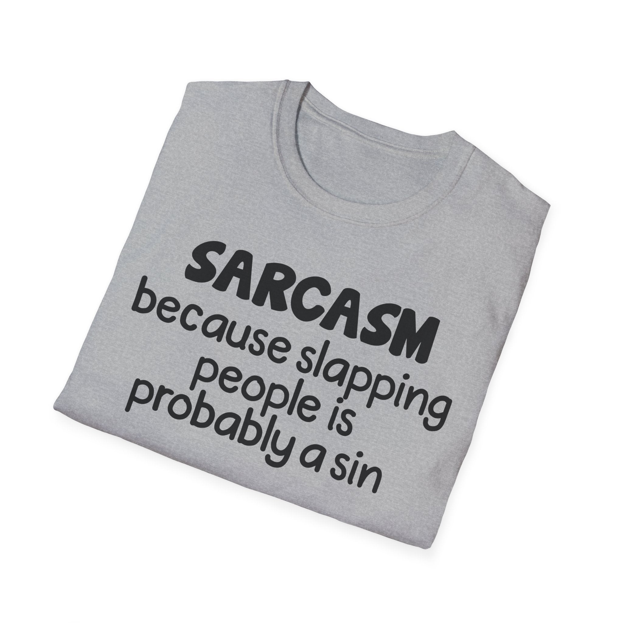 Sarcasm T-Shirt — "Sarcasm because slapping people is probably a sin" Funny Graphic Tee