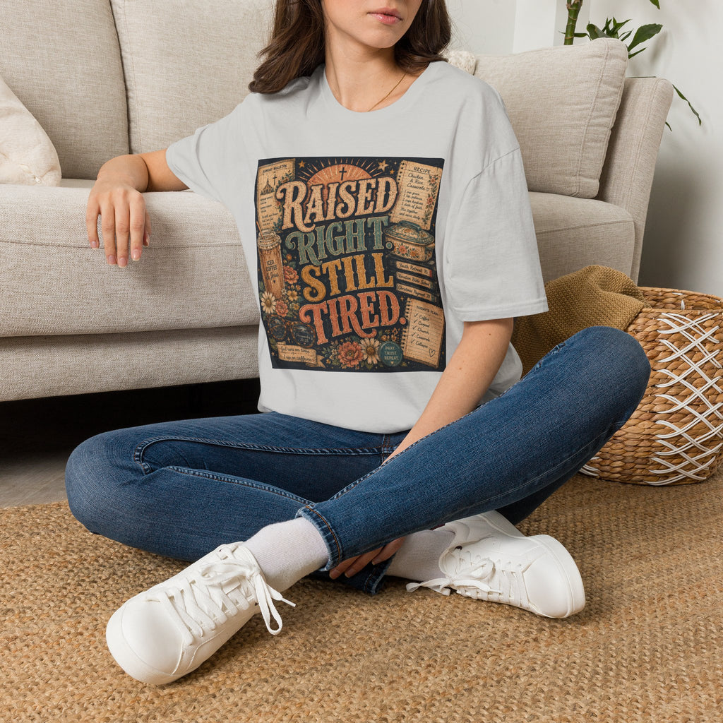 Raised Right Still Tired T-Shirt — Vintage Faith & Humor Christian Tee