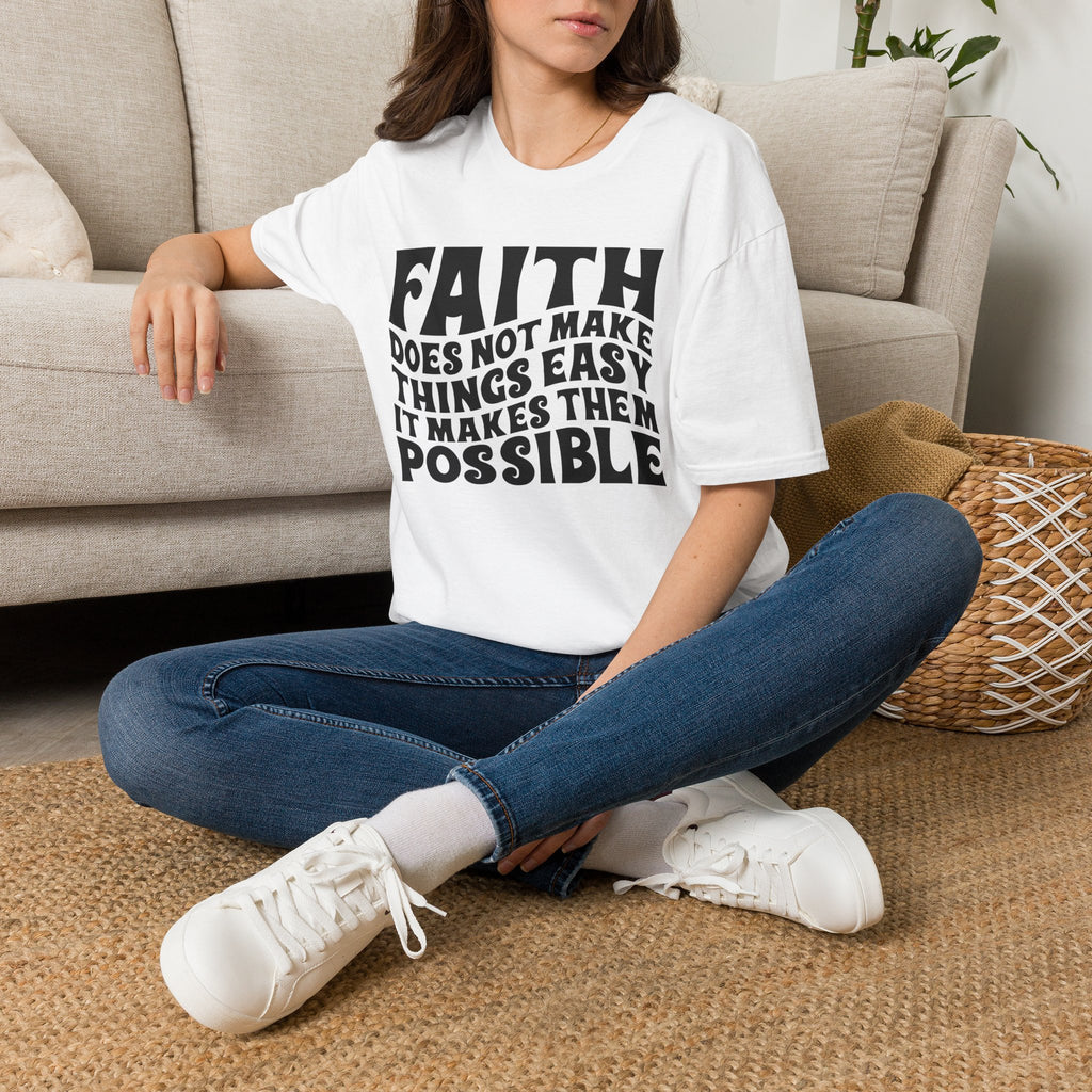 Faith Quote T-Shirt — “Faith does not make things easy, it makes them possible” Inspirational Christian Tee