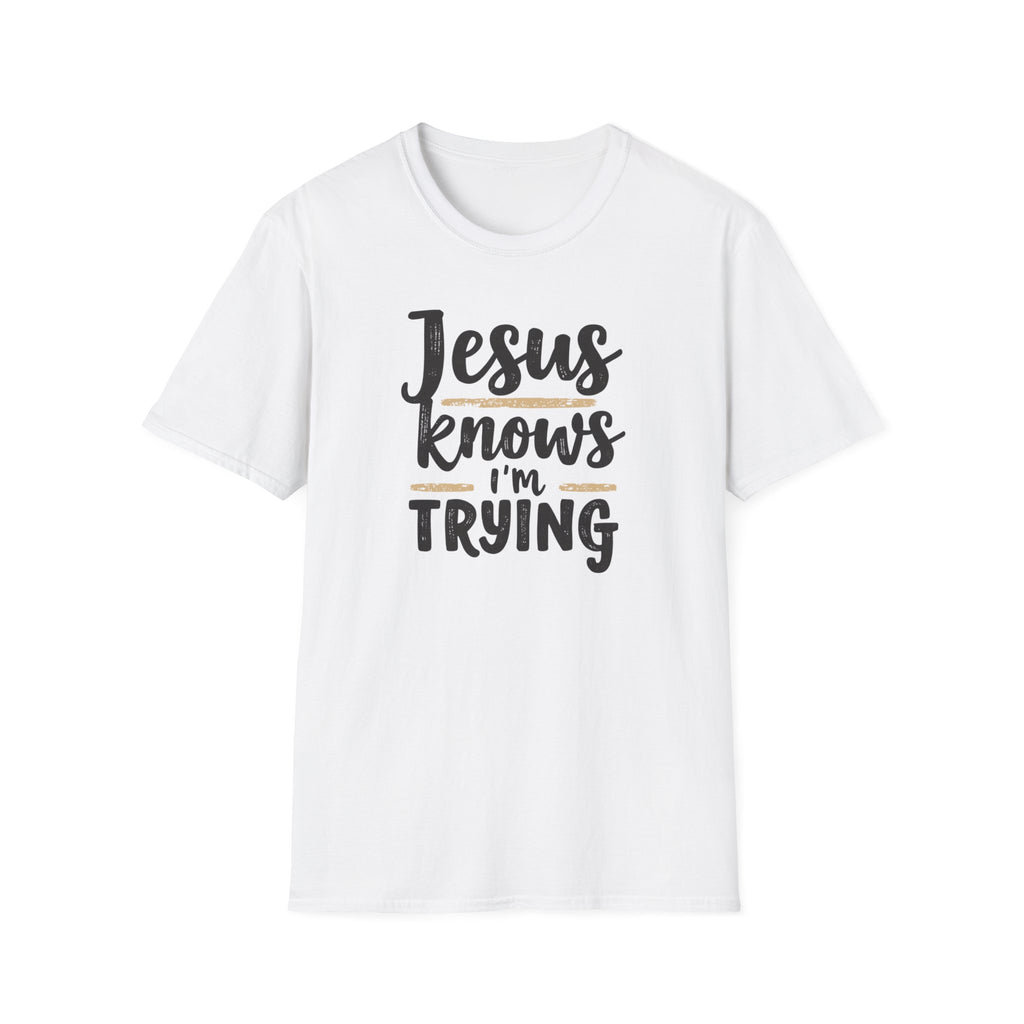 Jesus Knows I’m Trying Christian T-Shirt