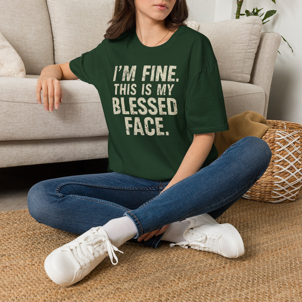 Blessed Face T-Shirt — "I'm Fine. This Is My Blessed Face." Graphic Tee