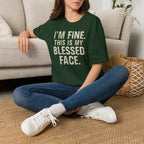 Blessed Face T-Shirt — "I'm Fine. This Is My Blessed Face." Graphic Tee