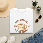 Thou Shalt Not Test Me Before Coffee T-Shirt