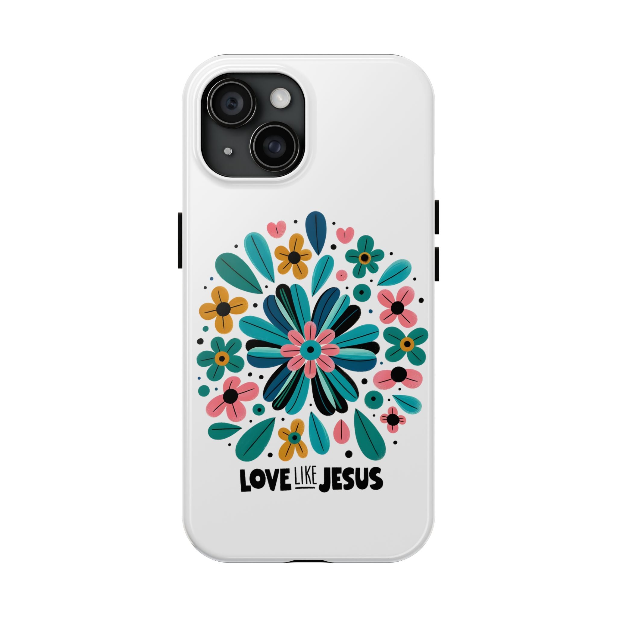 Tough Phone Case — “Love Like Jesus” Floral Christian iPhone Case