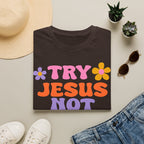 Try Jesus Not Me T-Shirt — Retro Floral Christian Tee