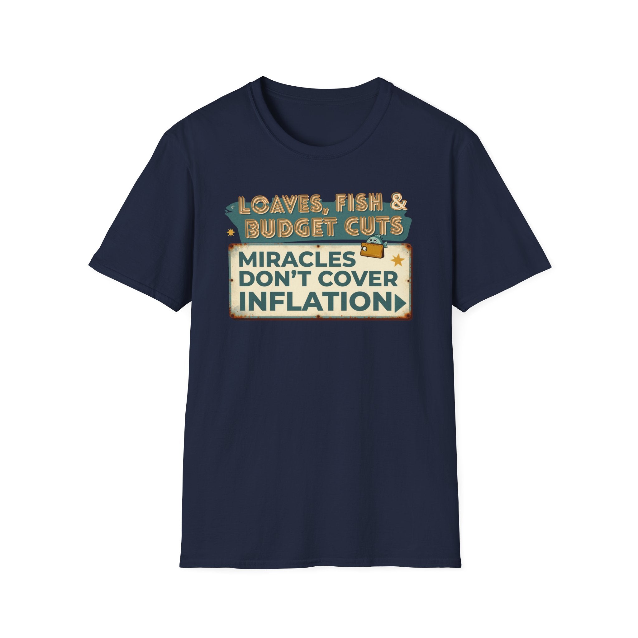 T‑Shirt — "Loaves, Fish & Budget Cuts: Miracles Don’t Cover Inflation"