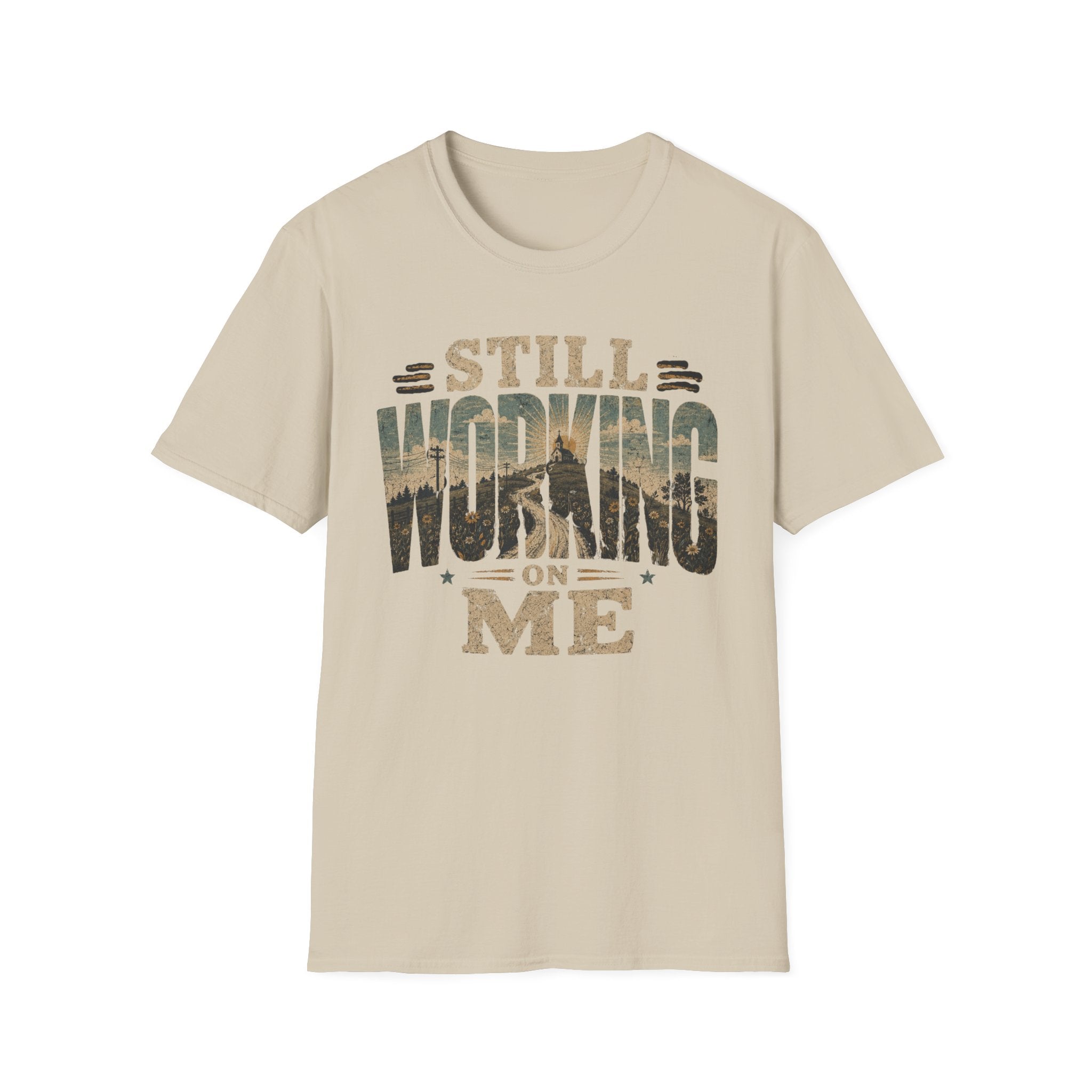 Still Working On Me T-Shirt — Inspirational Self-Improvement Graphic Tee