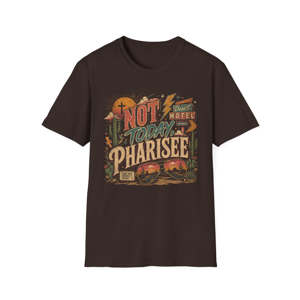 Not Today Pharisee T-Shirt — Retro Desert Christian Faith Tee