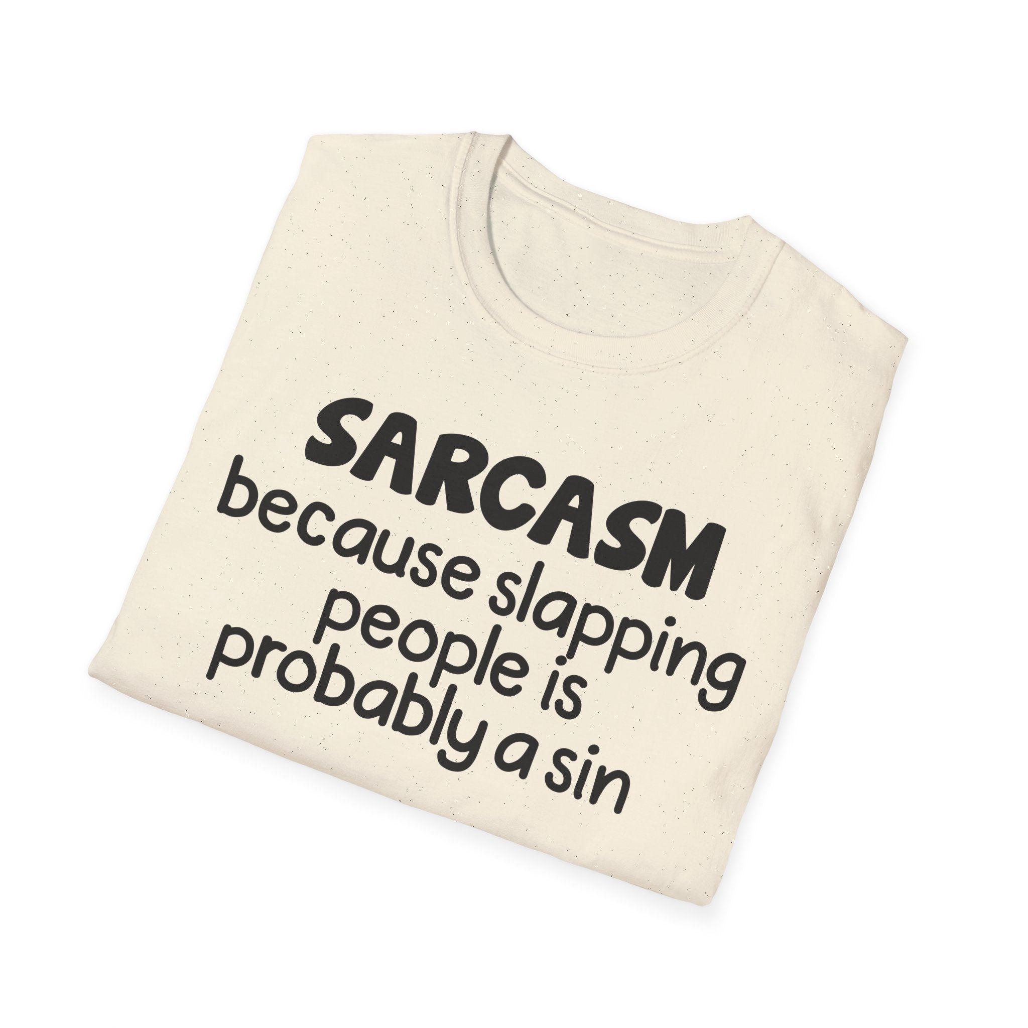 Sarcasm T-Shirt — "Sarcasm because slapping people is probably a sin" Funny Graphic Tee