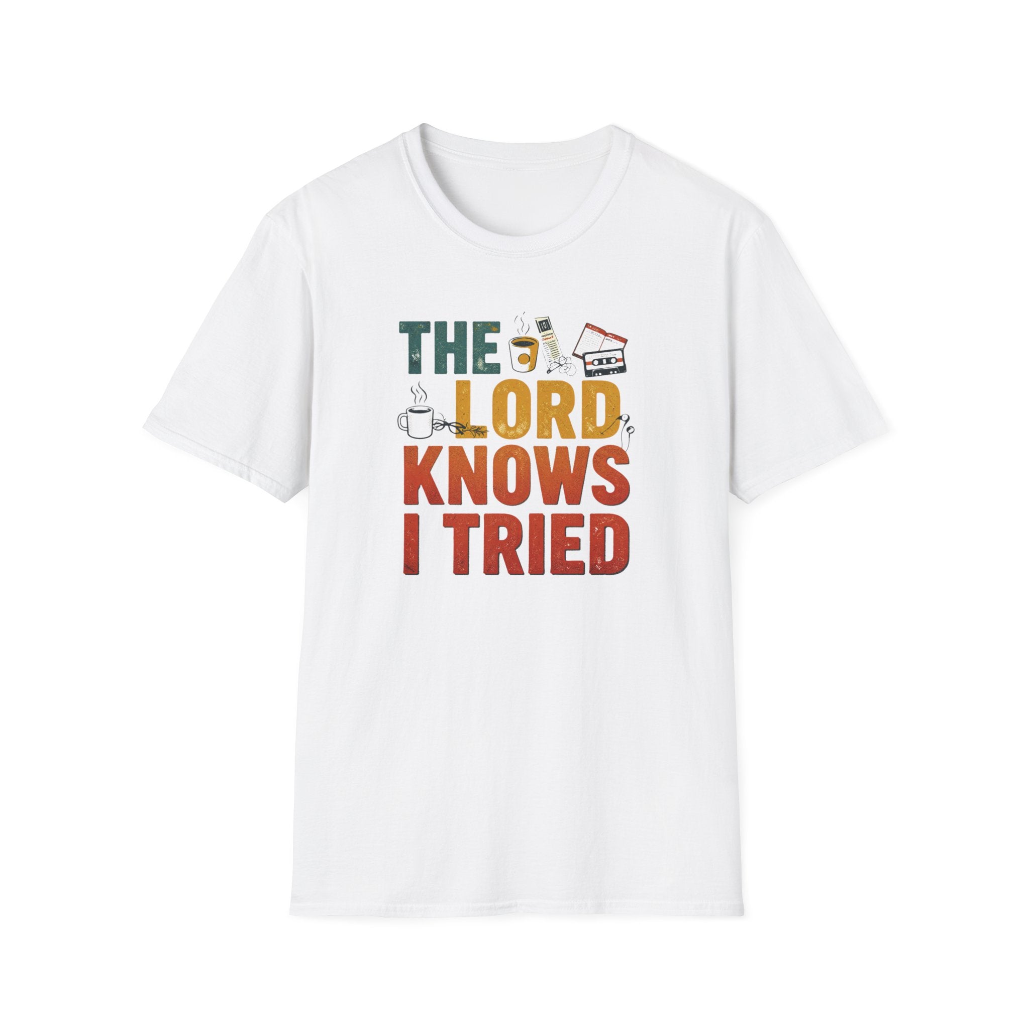 The Lord Knows I Tried T-Shirt