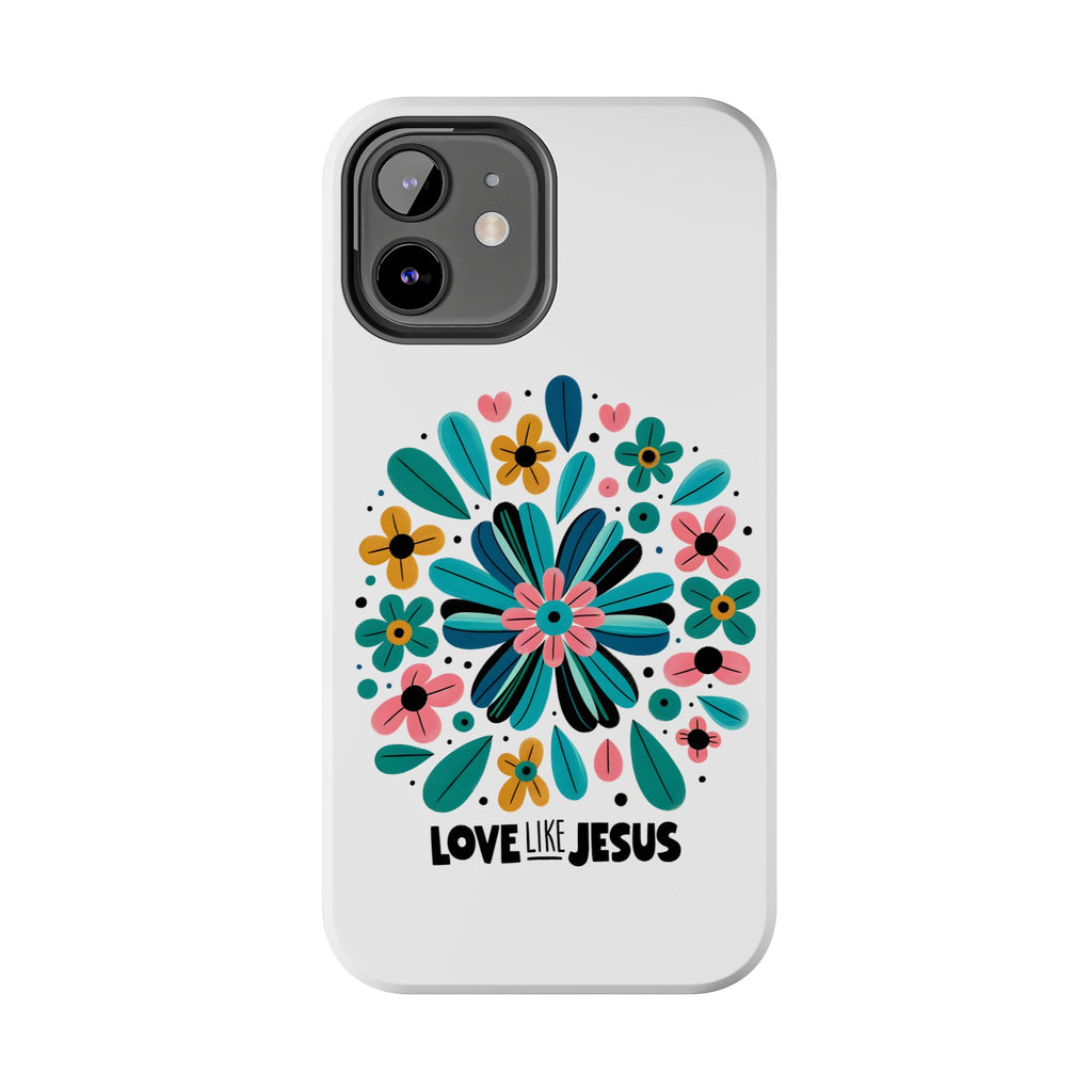 Tough Phone Case — “Love Like Jesus” Floral Christian iPhone Case