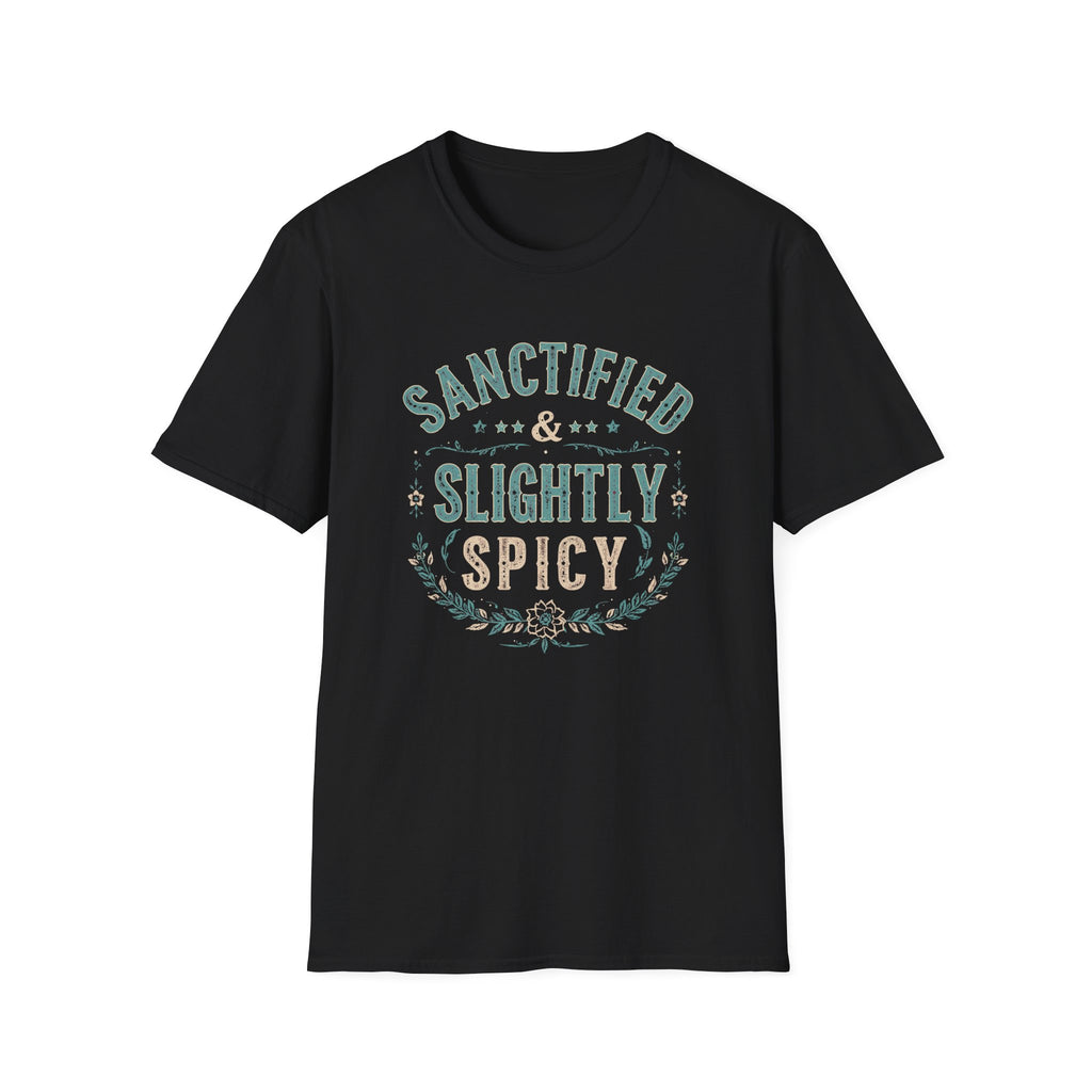 Sanctified & Slightly Spicy T-Shirt — Christian Faith with Fun Attitude