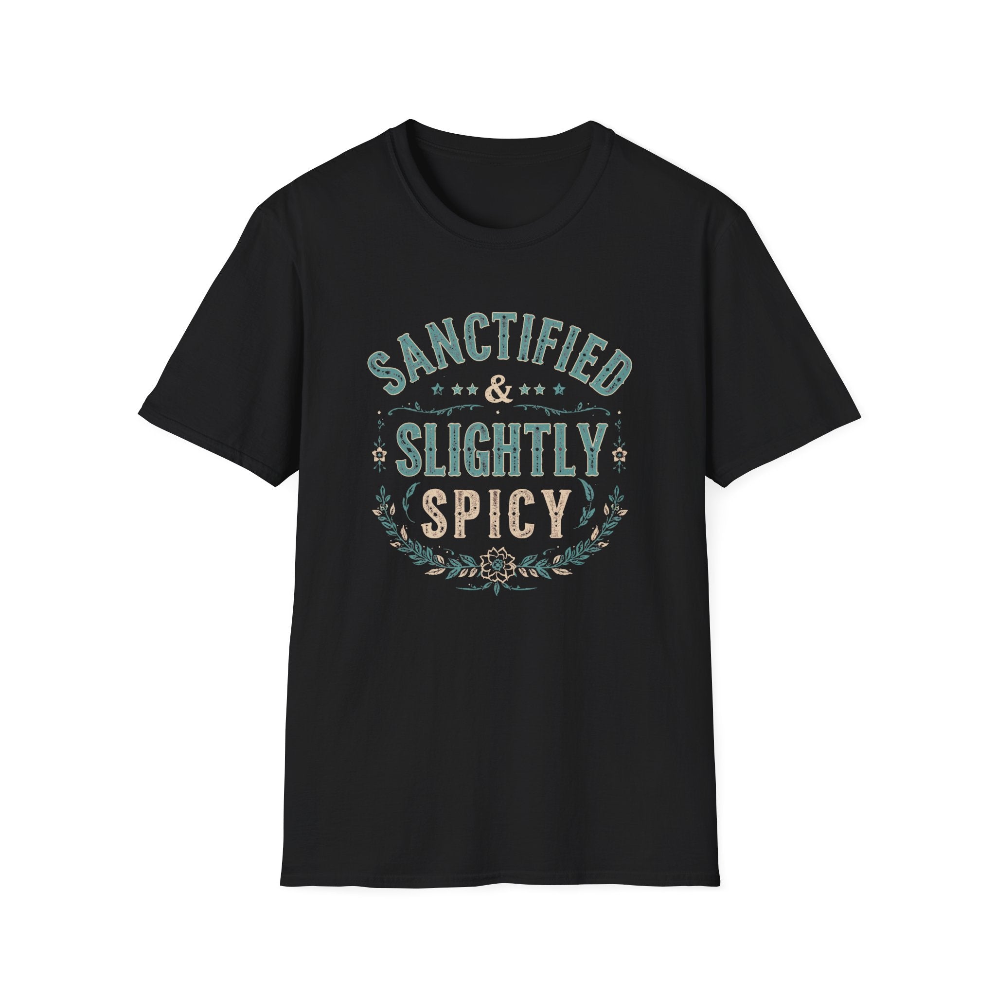 Sanctified & Slightly Spicy T-Shirt — Christian Faith with Fun Attitude