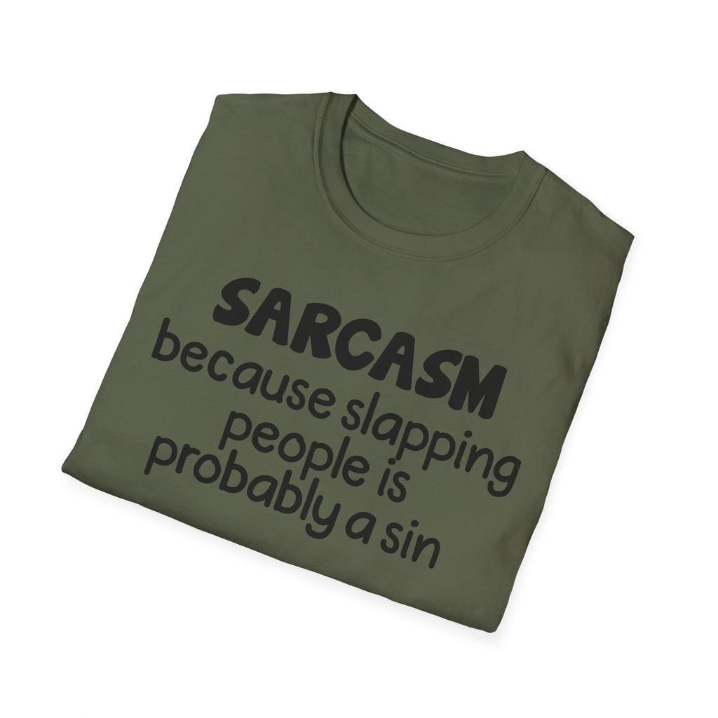 Sarcasm T-Shirt — "Sarcasm because slapping people is probably a sin" Funny Graphic Tee