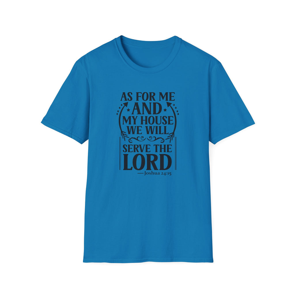 Christian Faith T-Shirt — "As For Me And My House We Will Serve The Lord" Scripture Tee