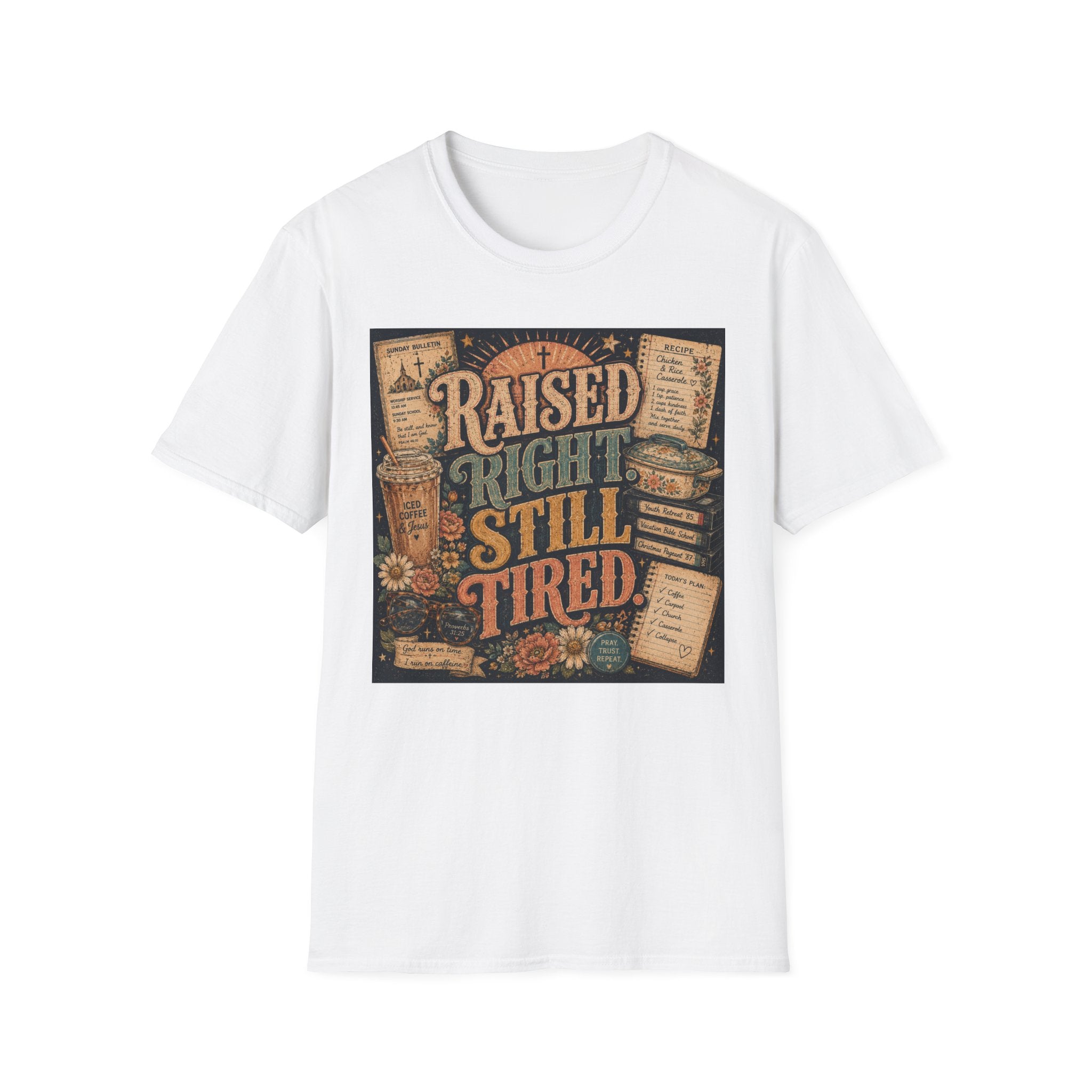 Raised Right Still Tired T-Shirt — Vintage Faith & Humor Christian Tee