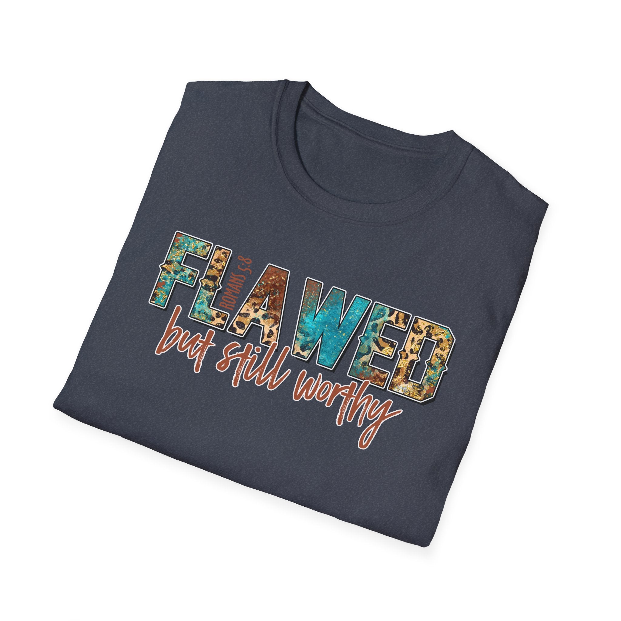Flawed But Still Worthy T-Shirt – Inspirational Graphic Tee