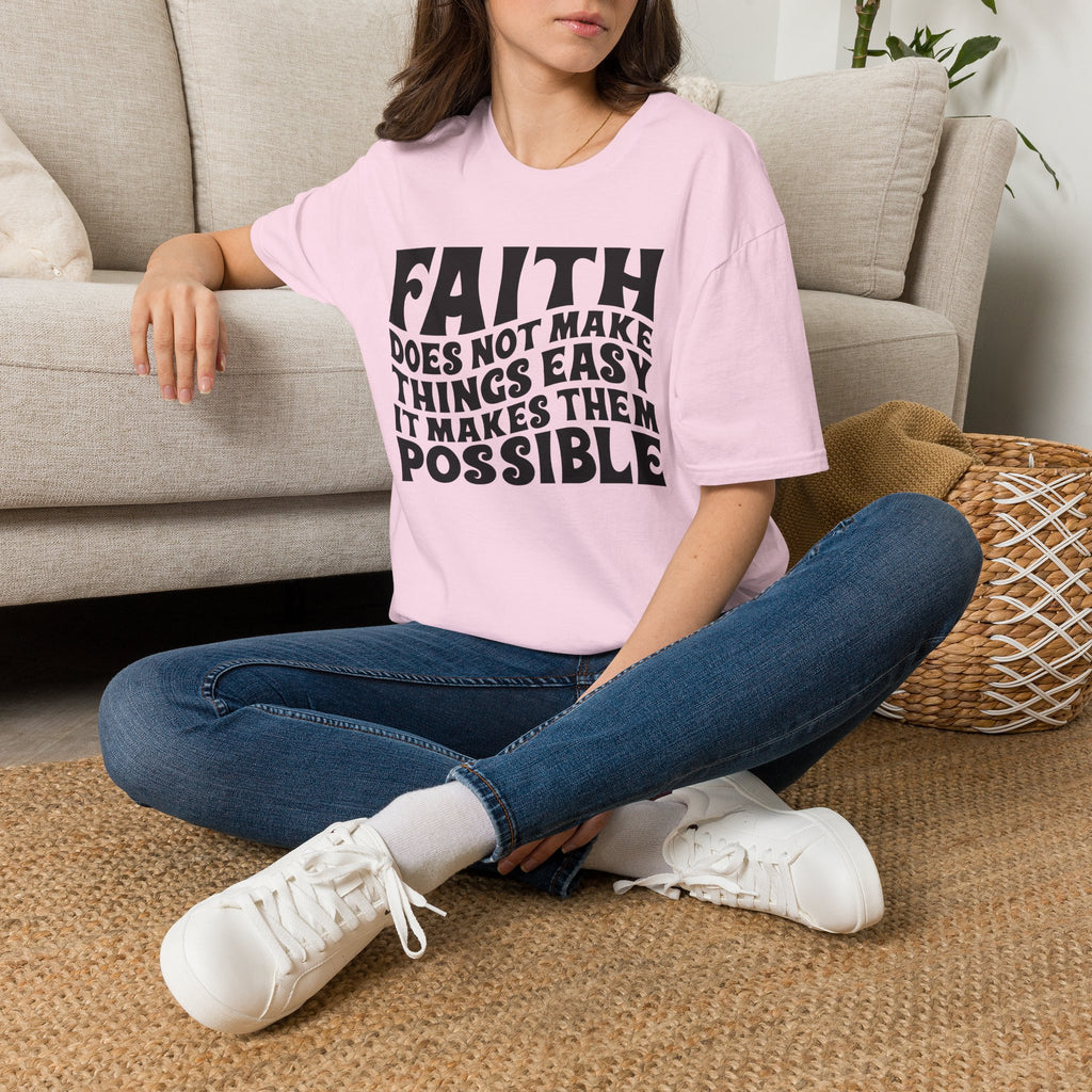 Faith Quote T-Shirt — “Faith does not make things easy, it makes them possible” Inspirational Christian Tee
