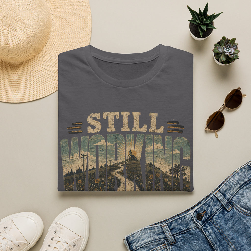 Still Working On Me T-Shirt — Inspirational Self-Improvement Graphic Tee