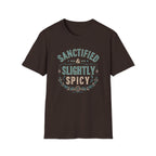 Sanctified & Slightly Spicy T-Shirt — Christian Faith with Fun Attitude