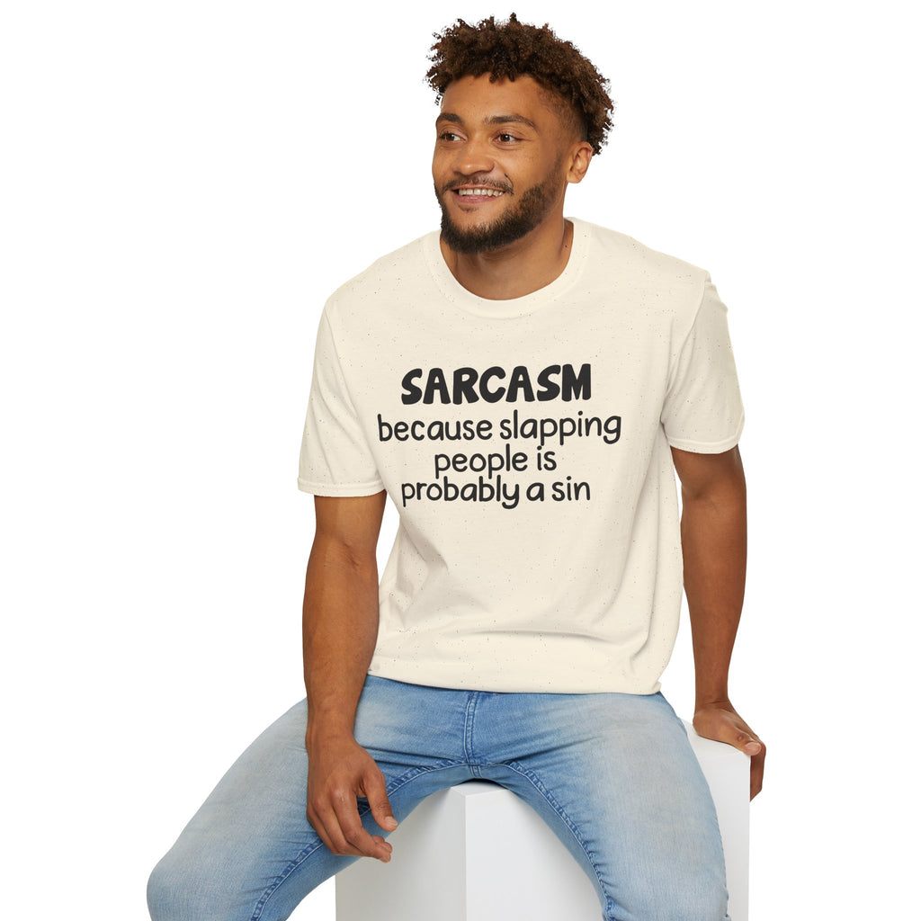 Sarcasm T-Shirt — "Sarcasm because slapping people is probably a sin" Funny Graphic Tee