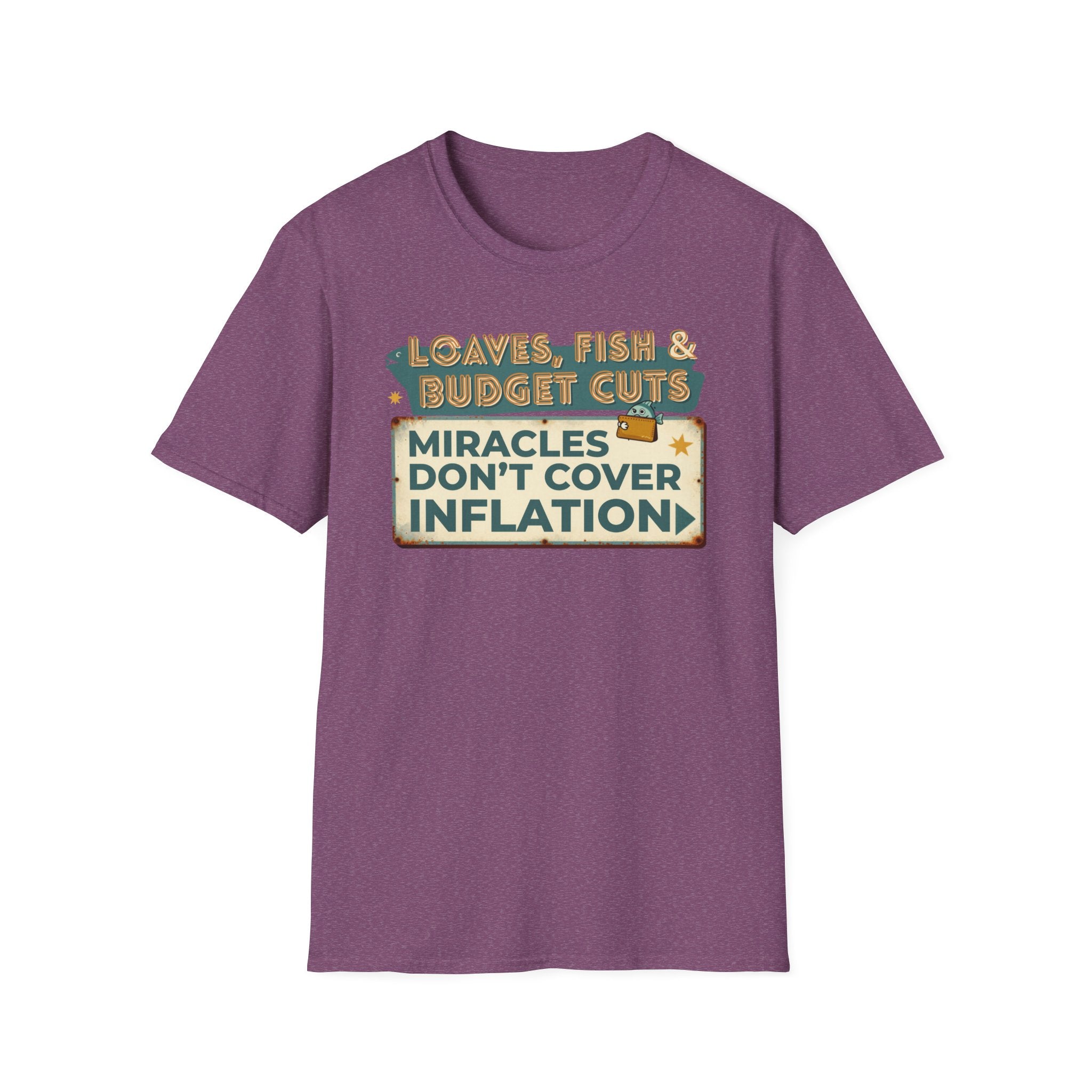 T‑Shirt — "Loaves, Fish & Budget Cuts: Miracles Don’t Cover Inflation"