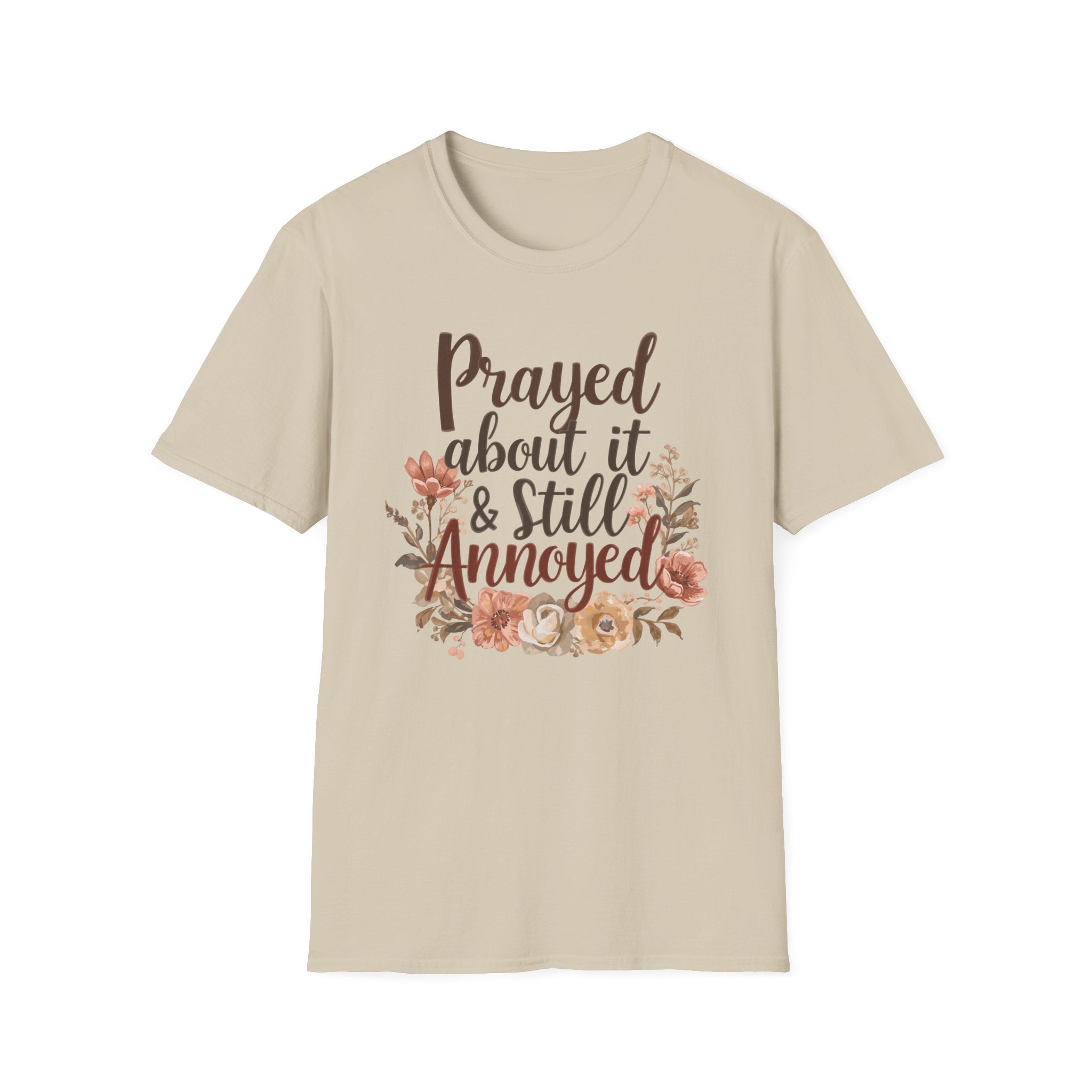 Prayed About It & Still Annoyed Floral T-Shirt