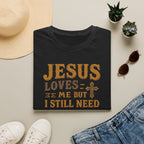 Christian Coffee T-Shirt - "Jesus Loves Me But I Still Need Coffee" Faith Tee
