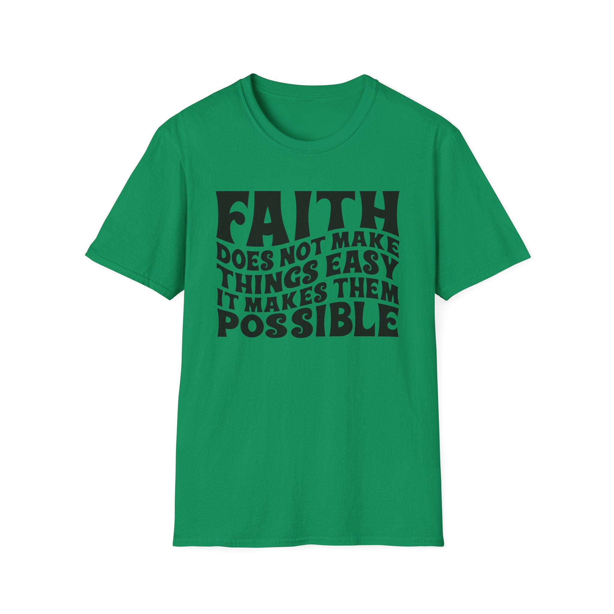 Faith Quote T-Shirt — “Faith does not make things easy, it makes them possible” Inspirational Christian Tee