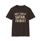 Not Today Satan I’m Busy T‑Shirt — Funny Christian Faith Graphic Tee