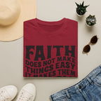 Faith Quote T-Shirt — “Faith does not make things easy, it makes them possible” Inspirational Christian Tee