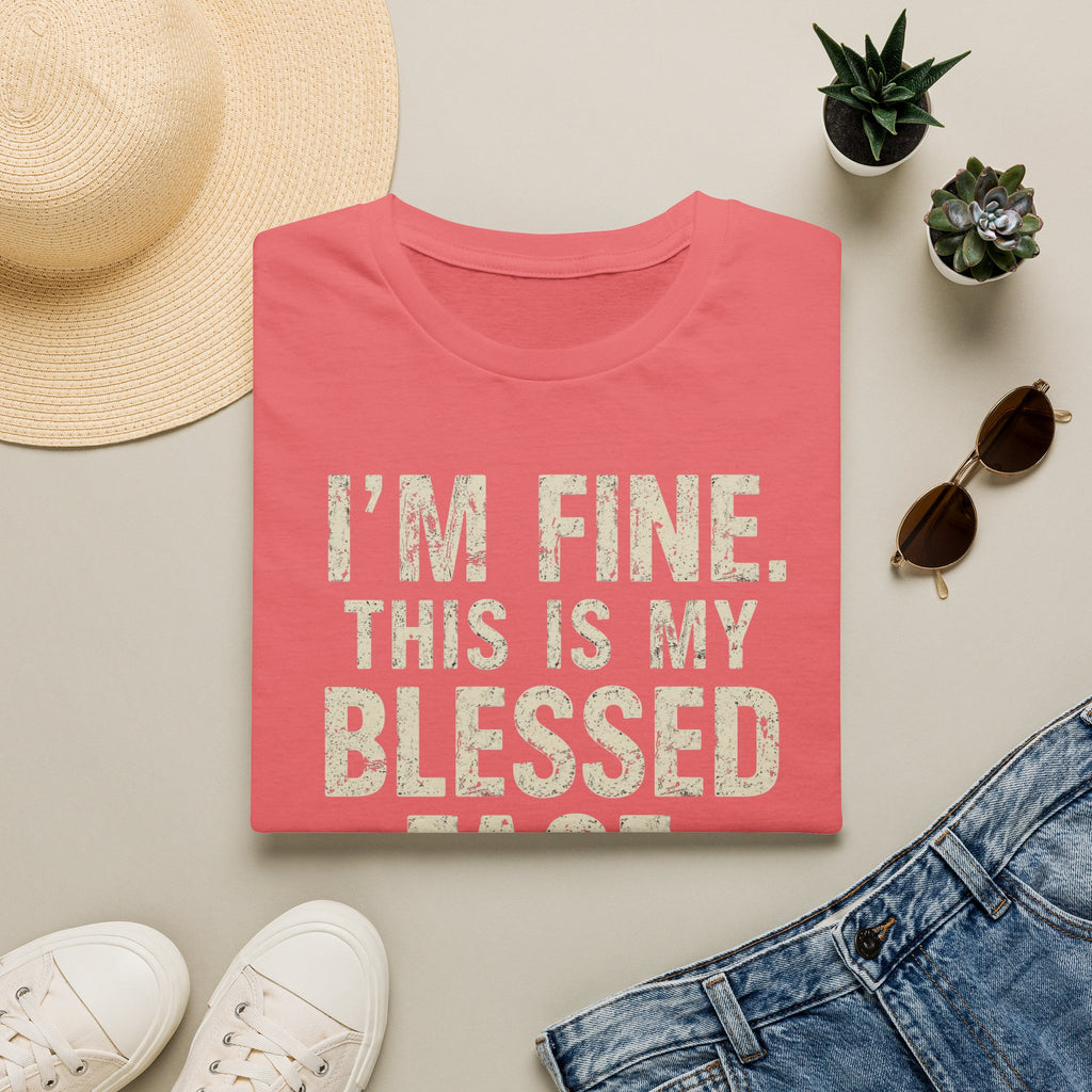 Blessed Face T-Shirt — "I'm Fine. This Is My Blessed Face." Graphic Tee