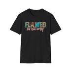 Flawed But Still Worthy T-Shirt – Inspirational Graphic Tee